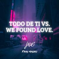 Todo de Ti Vs We Found Love