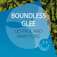 Boundless Glee