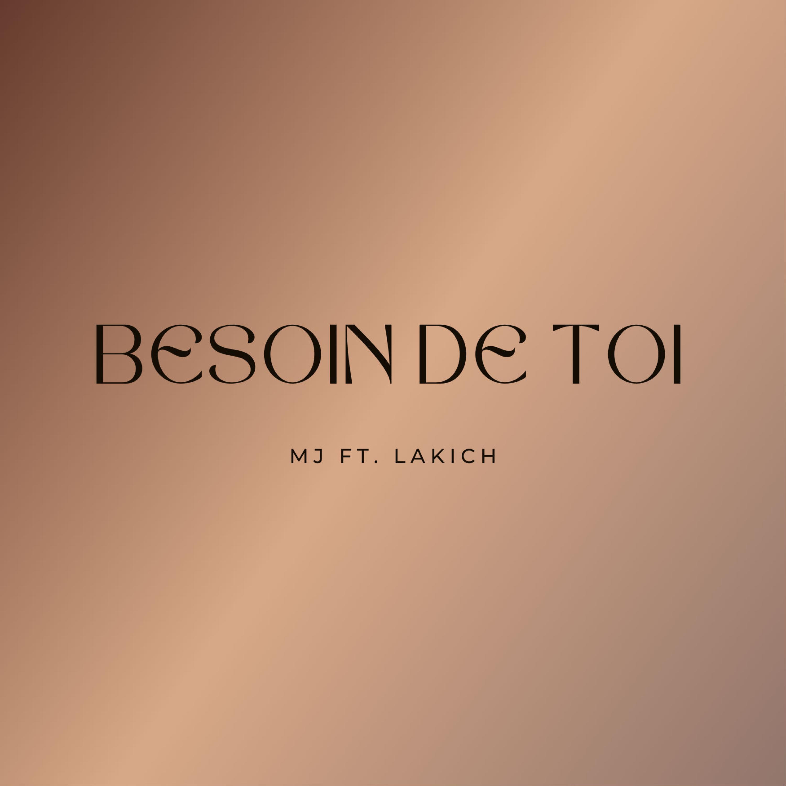 Besoin de toi (feat. Lakich)