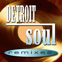 Detroit Soul Remixes