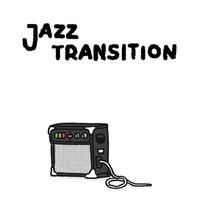 Jazz Transition资料,Jazz Transition最新歌曲,Jazz TransitionMV视频,Jazz Transition音乐专辑,Jazz Transition好听的歌