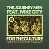 The Journey Men - For The Culture (Groove Assassin Dubstrumental Remix)