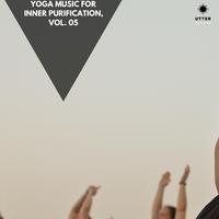 Yoga Music for Inner Purification, Vol. 05