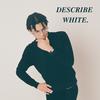 Jimothy Lacoste - Describe White