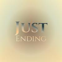 Just Ending