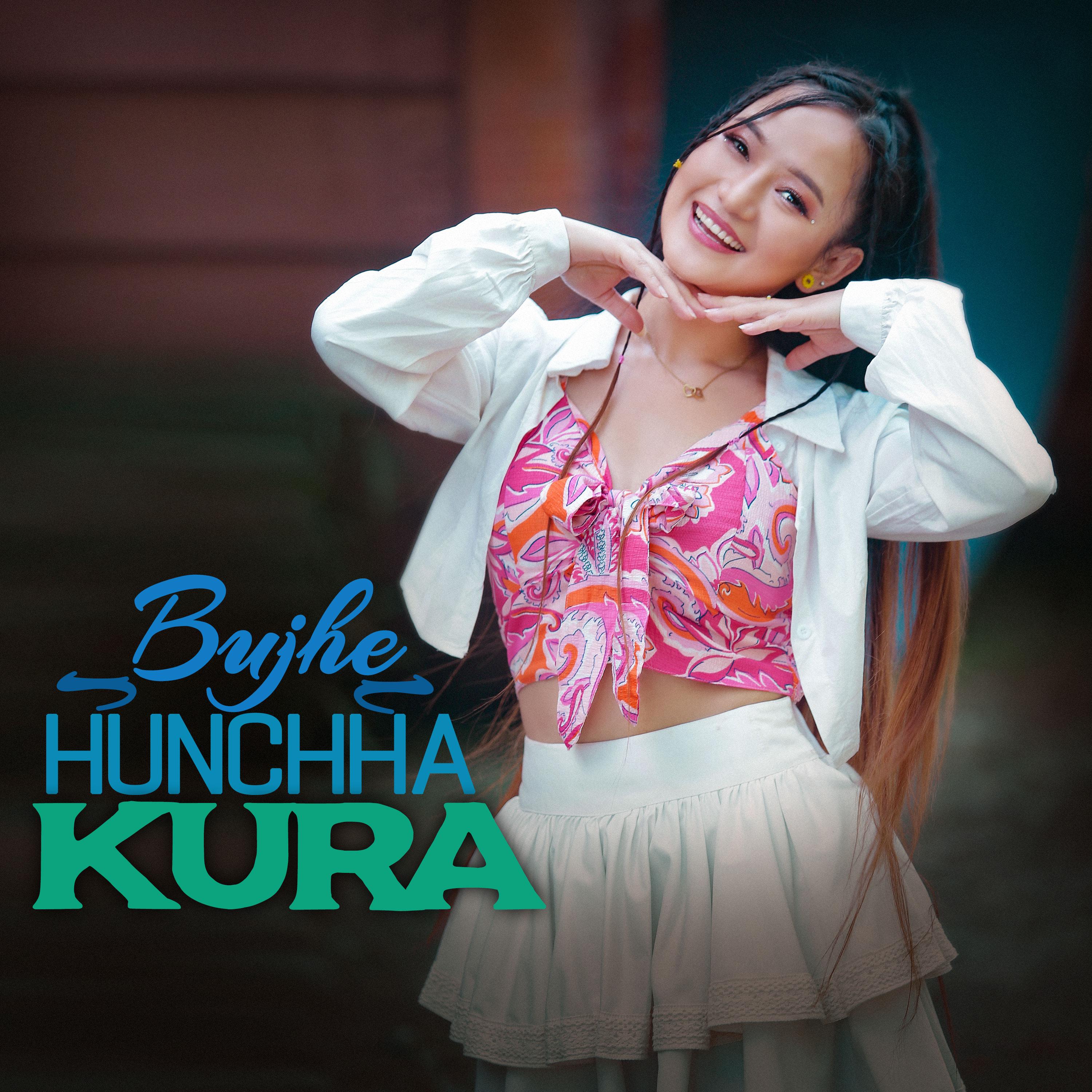 Bujhe Hunchha Kura