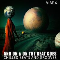 And on & on the Beat Goes - Vibe.6