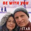 Jtar - Be With You