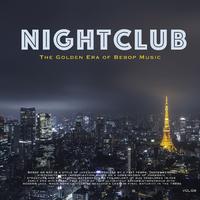 Nightclub, Vol. 69 (The Golden Era of Bebop Music)