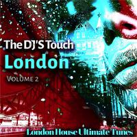 The DJ'S Touch: London, Vol. 2 (London House Ultimate Tunes)