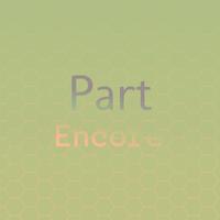 Part Encore