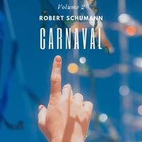 Carnaval: Schumann - Vol. 2