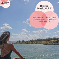 An Essential Guide To Understanding The Yoga - Blissful Music, Vol. 5