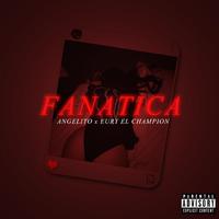 Fanatica (feat. Eury El Champion)