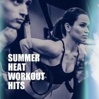 Summer Heat Workout Hits