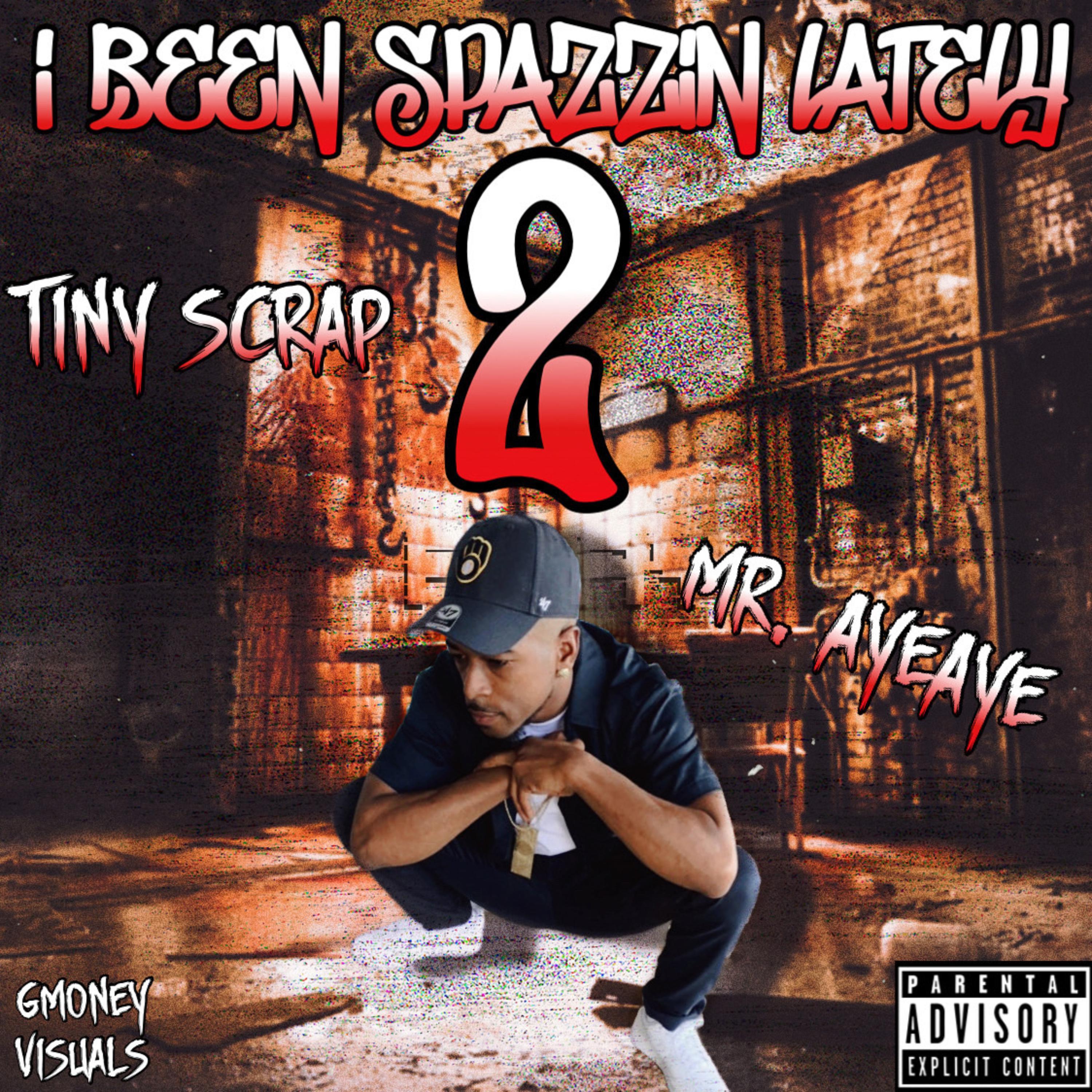 i-been-spazzin-lately-2-tiny-scrap