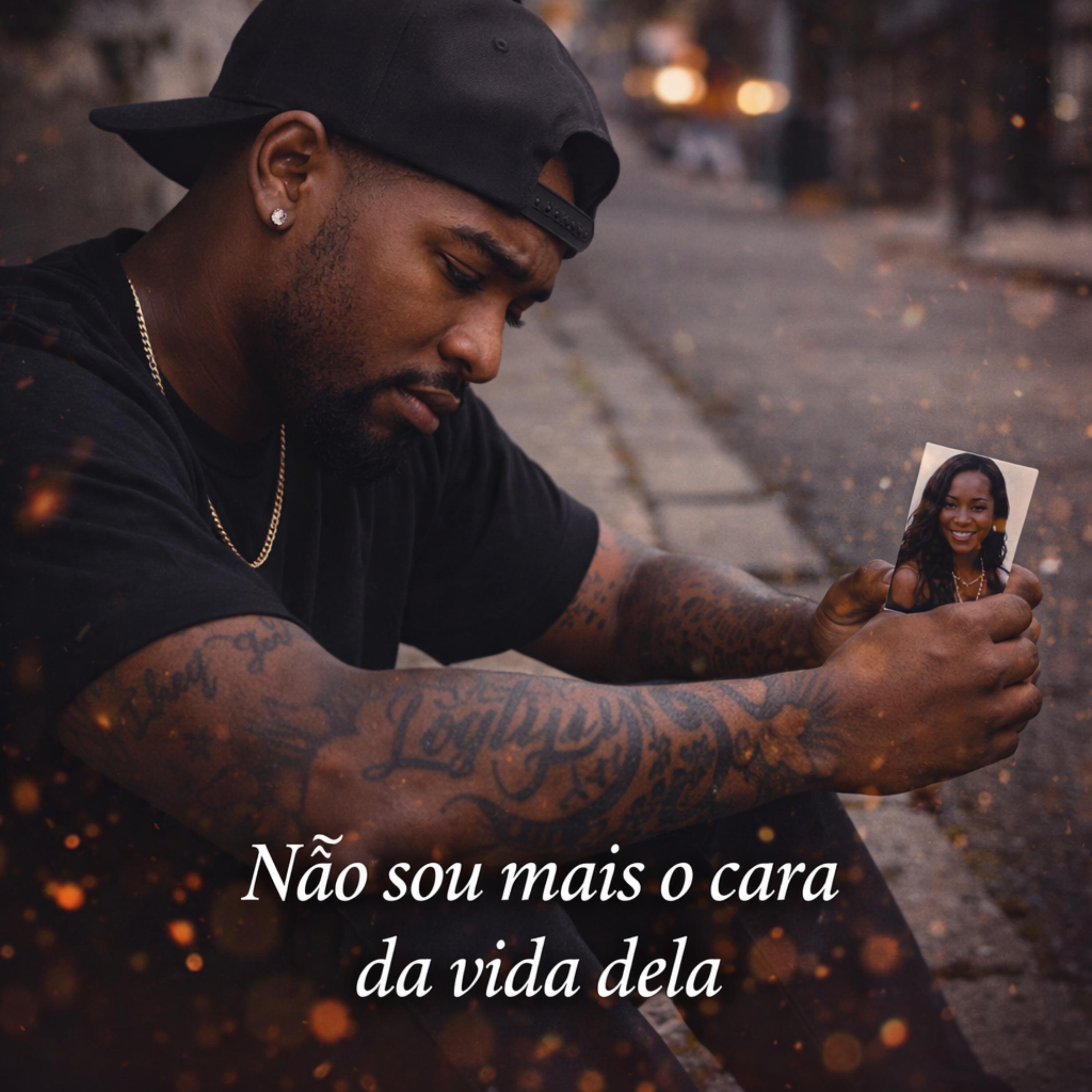 NÃO SOU MAIS O CARA DA VIDA DELA