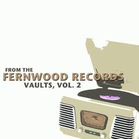 From the Fernwood Records Vaults, Vol. 2