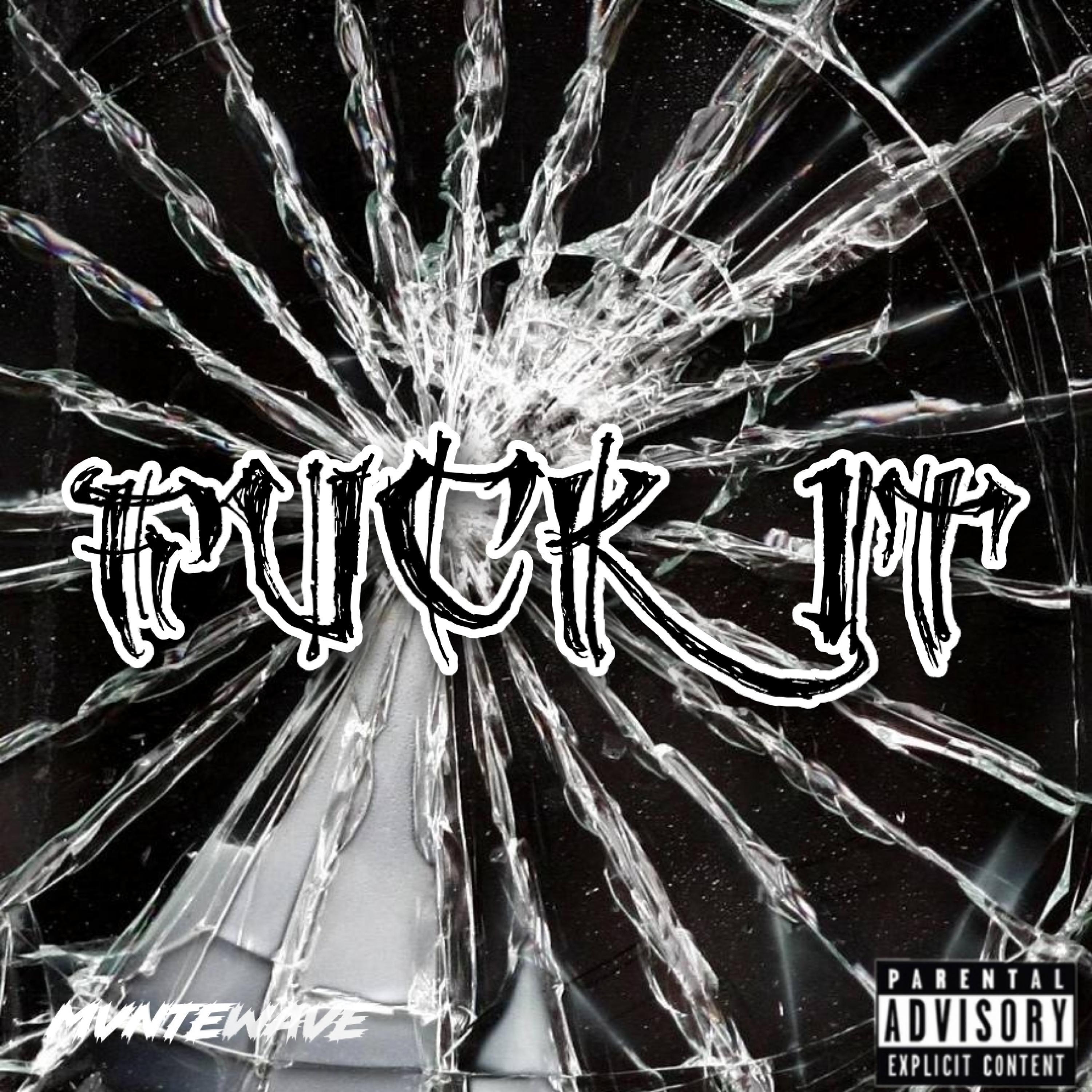 Fvck IT (feat. Gohna03, Douxboy & Dhn)