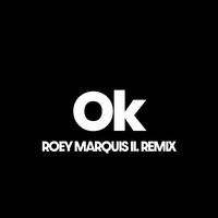 OK (Roey Marquis II. Remix)