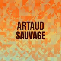 Artaud Sauvage