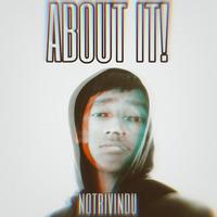 ABOUT IT!