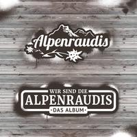 Wir sind die Alpenraudis - Das Album