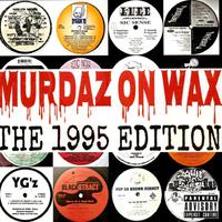 Murdaz On Wax: The 1995 Edition