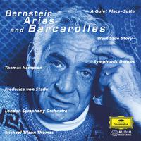 Bernstein: Arias And Barcarolles; A Quiet Place; Wes Side Story Symphonic Dances