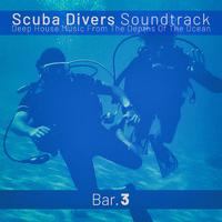 Scuba Divers Soundtrack - Bar. 3 (Deep House Music from the Depths of the Ocean)