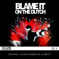 Blame It On The Dutch 1