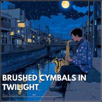 Brushed Cymbals in Twilight