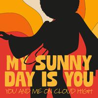 My Sunny Day is You