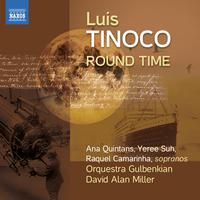 TINOCO, L.: Round Time / From the depth of distance / Search Songs / Cancoes do Sonhador Solitario (Gulbenkian Orchestra, D.A. Miller)