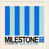 Milestone: A Year of Jazz Jousting