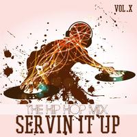 Servin It Up: The Hip Hop Mix, Vol. 10