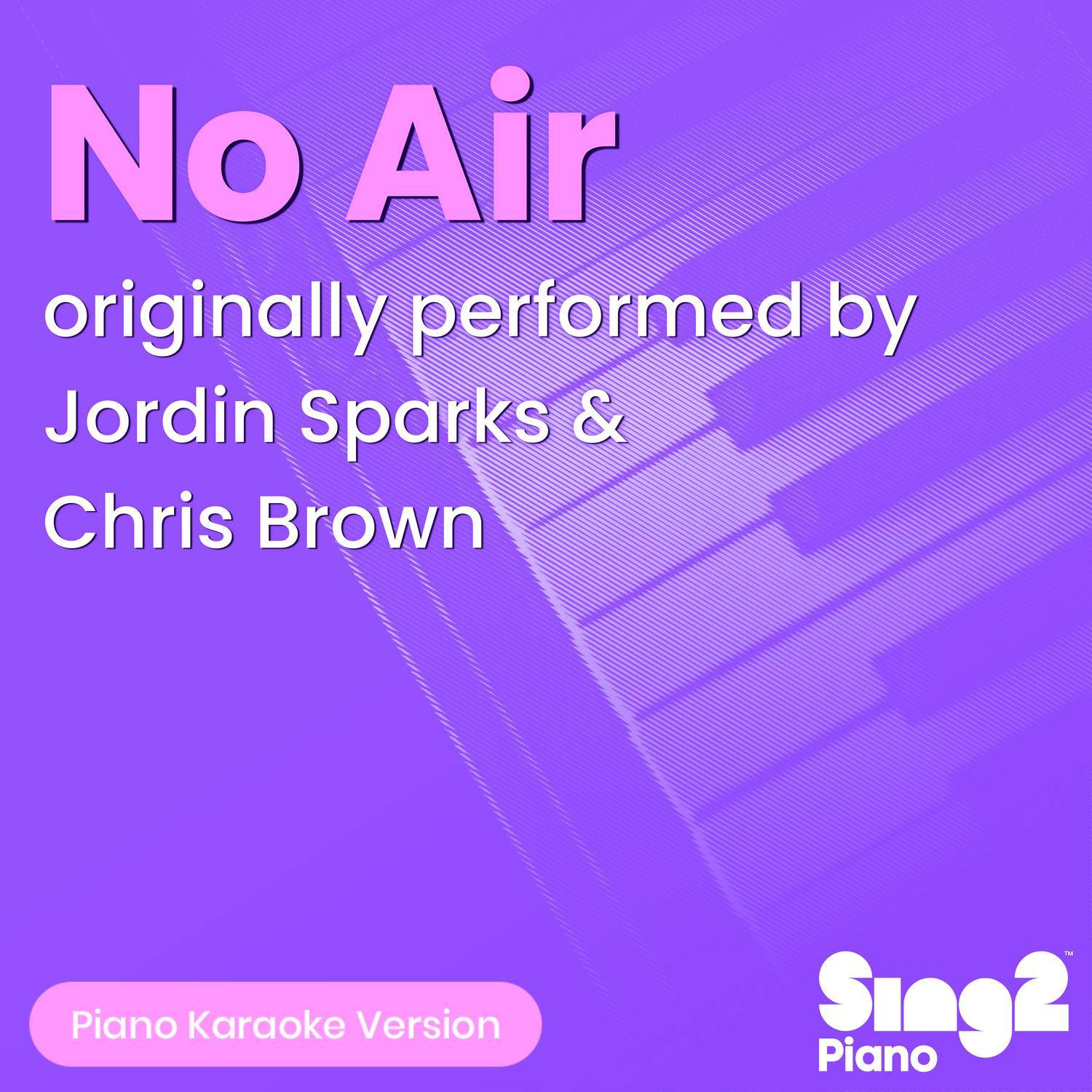 No Air (Originally Performed by Jordin Sparks & Chris Brown) (Piano Karaoke Version)