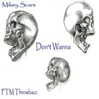 Dont Wanna (feat. Mikey Scars)