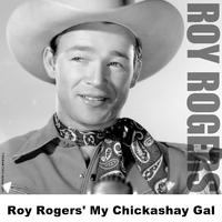 Roy Rogers' My Chickashay Gal