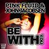 Pink Fluid - Be with You (Extended Mix)