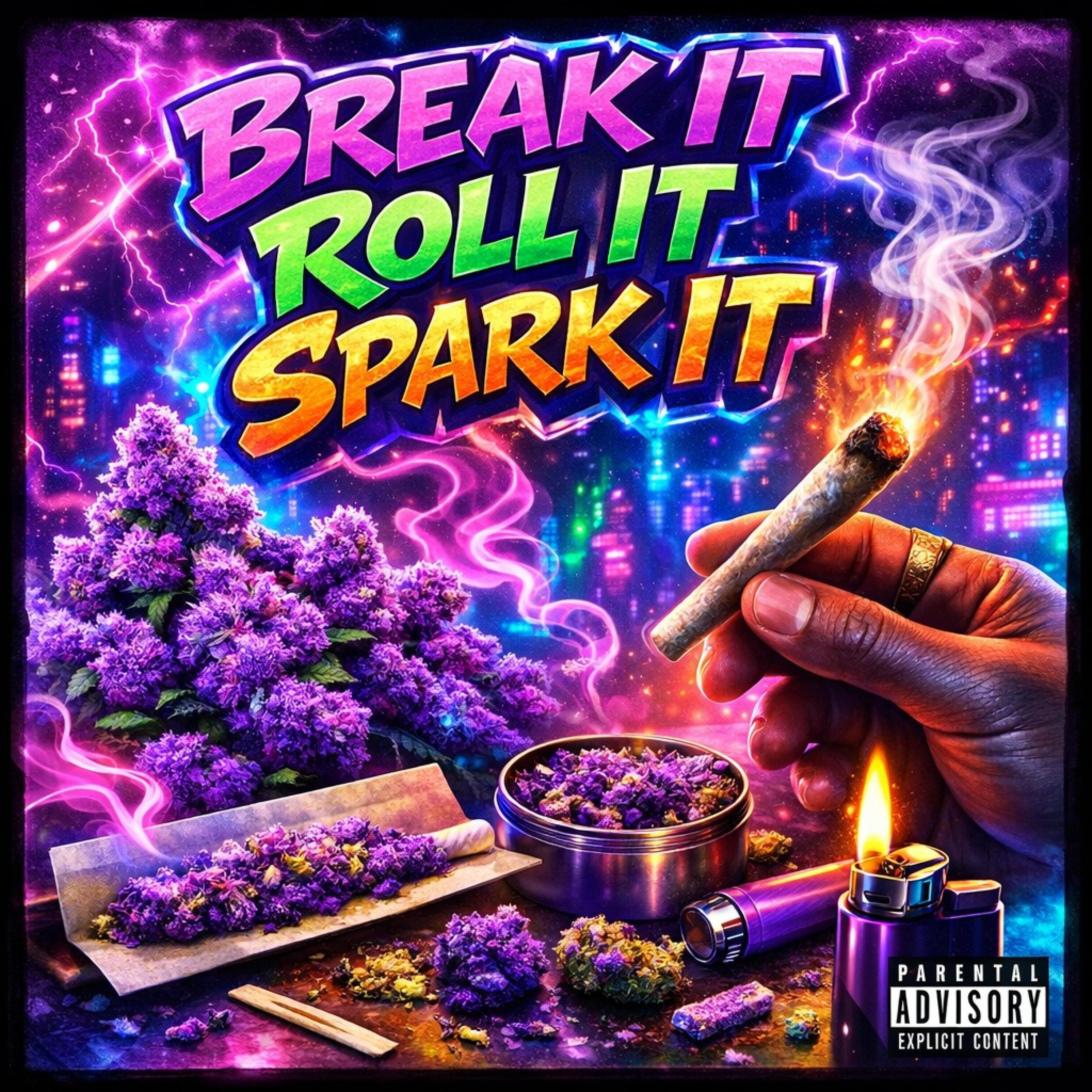 Break it, roll it, spark it