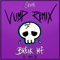 Break Me (feat. Ana B) (Vump Remix)