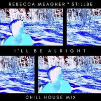 I'll Be Alright (Chill House Mix)