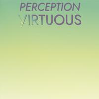 Perception Virtuous