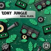 UK Jungle Presents: Tony Jungle - Real Playa (Digital)