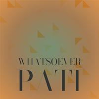 Whatsoever Pati