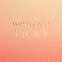 Bereavement Vicky