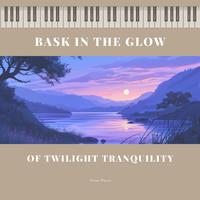 Bask in the Glow of Twilight Tranquility