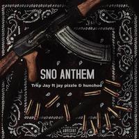 SNO ANTHEM (feat. Jay Pizzle & Hunchoo ape)