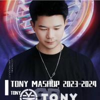 TONY MASHUP 2023-2024